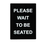 image of Winco SGN-802 Please Wait To Be Seated Stanchion Frame Sign, White Print on Black