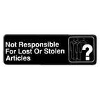 image of Thunder Group PLIS9326BK Information Symbol Sign, 9" X 3" "Not Responsible For Lost Or Stolen Articles"