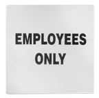 image of TableCraft B13 Employees Only Sign, 5" x 5", Stainless Steel, Pressure Sensitive Adhesive