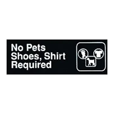 Winco SGN-332 No Pets, Shoes and Shirt Required Sign - Black and White, 9" x 3"