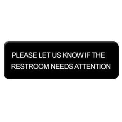 Thunder Group PLIS9334BK Information Symbol Sign, 9" X 3" "Please Let Us Know If The Restroom Needs Attention"