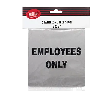 TableCraft B13 Employees Only Sign, 5" x 5", Stainless Steel, Pressure Sensitive Adhesive