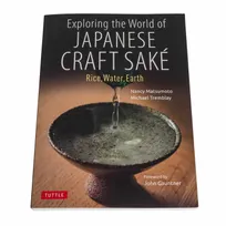 product of Korin BK-043 Exploring The World Of Japanese Craft Sake: Rice, Water, Earth Cookbook