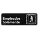 Winco SGN-361 Spanish 3" x 9" "Employees Only" Wall-Mounted Information Sign, White Imprint on Black 1 image
