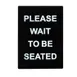 Winco SGN-802 Please Wait To Be Seated Stanchion Frame Sign, White Print on Black 1 image