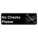 Thunder Group PLIS9317BK Information Symbol Sign, 9" X 3" "No Checks Please", Self-Adhesive Backing 1 image