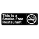 Thunder Group PLIS9320BK Information Symbol Sign, 9" X 3" "This Is A Smoke-Free Restaurant", Self-Adhesive Backing 1 image