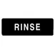 Thunder Group PLIS9339BK Information Symbol Sign, 9" X 3" "Rinse", Self-Adhesive Backing 1 image