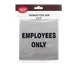 TableCraft B13 Employees Only Sign, 5" x 5", Stainless Steel, Pressure Sensitive Adhesive 2 image
