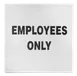 TableCraft B13 Employees Only Sign, 5" x 5", Stainless Steel, Pressure Sensitive Adhesive 1 image